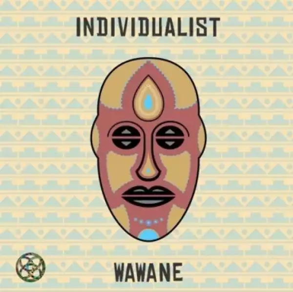 Individualist - WaWaNe (Fka Mash Afro Glitch)